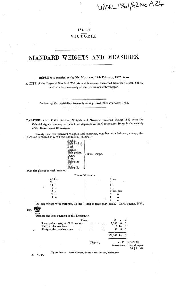 Figure 1: Reply to a question put by Mr Millison, 18 February 1862, Standard weights and measures, Government Printer, Melbourne, 1862.