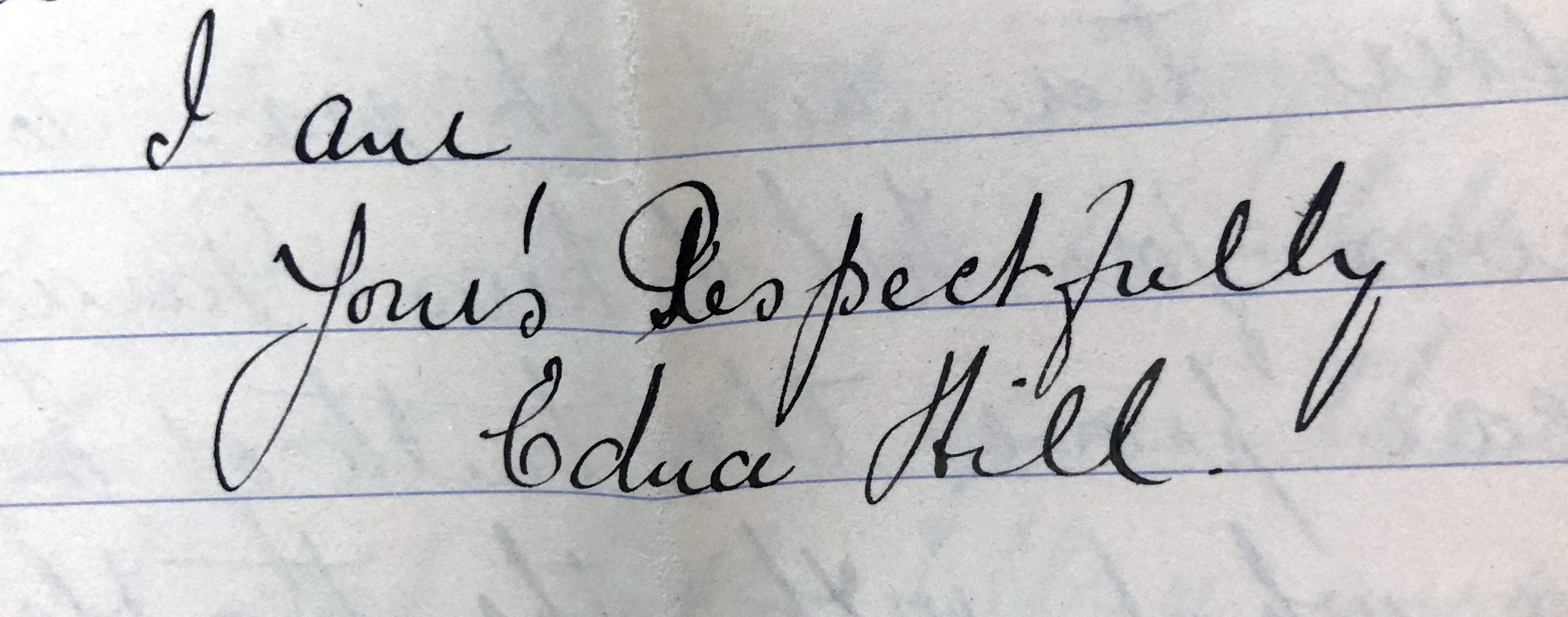 in black ink: I am, yours respectfully Edna Hill