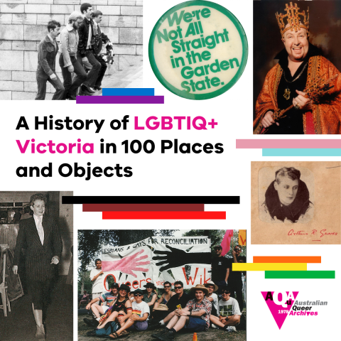 A History of LGBTIQ+ Victoria in 100 Places and Objects